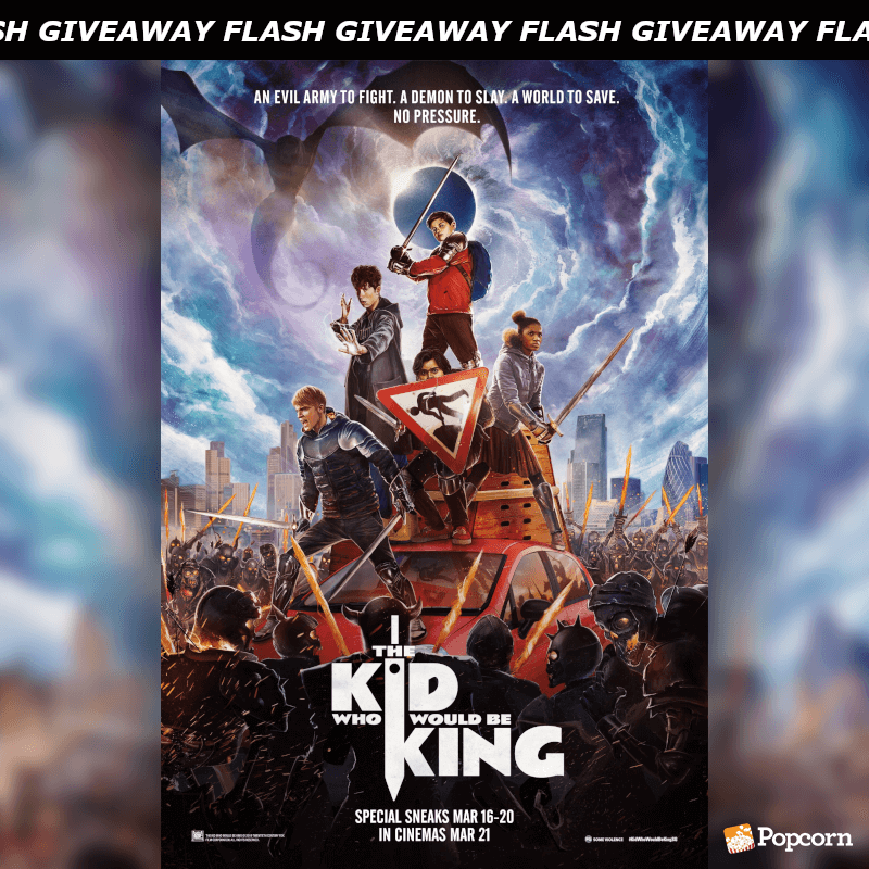 120 MIN FLASH GIVEAWAY: 'The Kid Who Would Be King' Preview Tickets